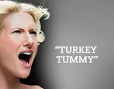 When Beauty Backfires: Turkey Tummy When Beauty Backfires: Turkey Tummy