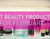 Best New Beauty Products for February Best New Beauty Products for February