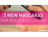 3 New Mascaras For Big, Beautiful Lashes 3 New Mascaras For Big, Beautiful Lashes